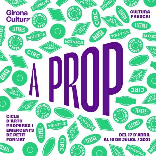Una segunda edición del ciclo "A PROP" llega a la ciudad de Gerona