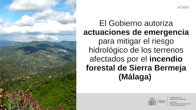 El Gobierno autoriza actuaciones de emergencia para mitigar el riesgo hidrológico de los terrenos afectados por el incendio forestal de Sierra Bermeja (Málaga)